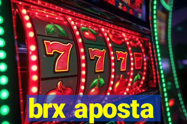 brx aposta